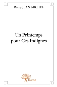 Un Printemps pour Ces Indignés