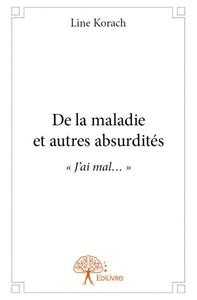 De la maladie et autres absurdités