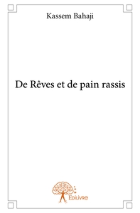 De Rêves et de pain rassis
