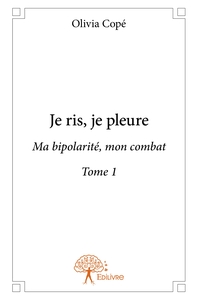 Je ris, je pleure - Tome 1
