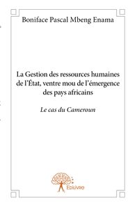 La Gestion des ressources humaines de l'État, ventre mou de l'émergence des pays africains