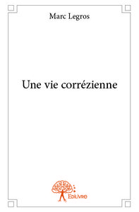 Une vie corrézienne