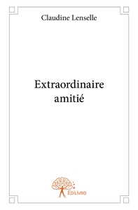 Extraordinaire amitié