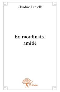 Extraordinaire amitié