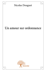Un amour sur ordonnance