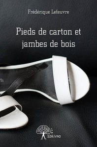 Pieds de carton et jambes de bois