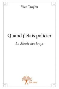 Quand j'étais policier