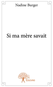 Si ma mère savait