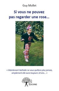 Si vous ne pouvez pas regarder une rose...