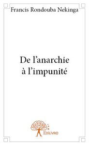 De l'anarchie à l'impunité