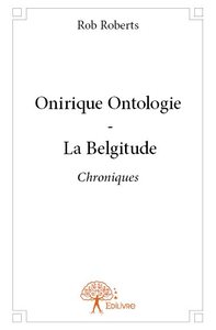 Onirique ontologie - la belgitude