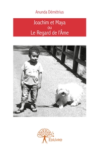 Joachim et Maya ou Le Regard de l'Âme