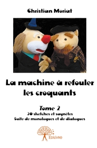 La machine à refouler les croquants - Tome 2