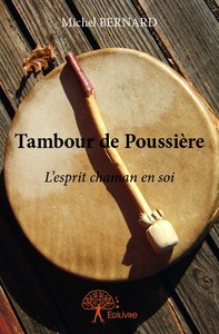 Tambour de poussière - l'esprit chaman en soi