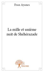 La mille et unième nuit de shéhérazade