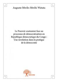 Le pouvoir coutumier face au processus de démocratisation en république démocratique du congo : une involution dans la pratique de la démocratie