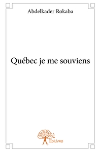 Québec je me souviens