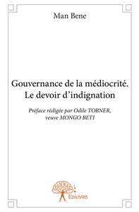 Gouvernance de la médiocrité. Le devoir d'indignation