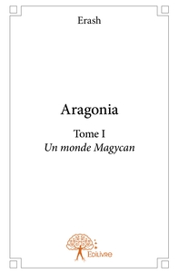 Aragonia - Tome 1