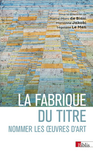 La fabrique du titre. Nommer les oeuvres d'art
