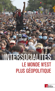 Intersocialités. Le monde n'est plus géopolitique