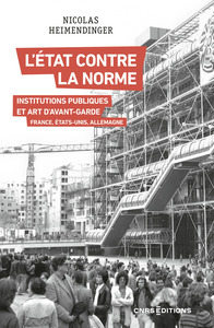 L'État contre la norme - Institutions publiques et art d'avant-garde
