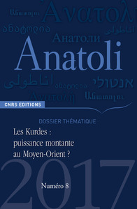 Anatoli - numéro 8 Les Kurdes : puissance montante au Moyen-Orient ?