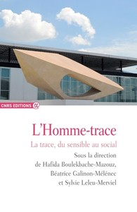 L'Homme-trace - La trace, du sensible au social