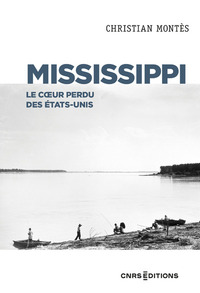 MISSISSIPPI - LE COEUR PERDU DES ETATS-UNIS