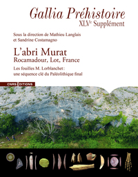 L'ABRI MURAT. UNE SEQUENCE CLE DU PALEOLITHIQUE FINAL EN FRANCE