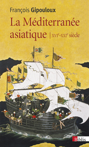 LA MEDITERRANEE ASIATIQUE XVIE-XXIE SIECLE