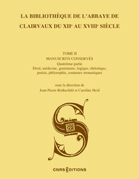 LA BIBLIOTHEQUE DE L'ABBAYE DE CLAIRVAUX DU XIIE AU XVIIIE SIECLE (II, 4) - LES MANUSCRITS CONSERVES