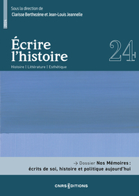 ECRIRE L'HISTOIRE 24 - NOS MEMOIRES : ECRITS DE SOI, HISTOIRE ET POLITIQUE AUJOURD'HUI