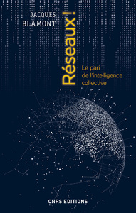 RESEAUX ! LE PARI DE L'INTELLIGENCE COLLECTIVE