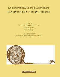 La Bibliothèque de l'Abbaye de Clairvaux du XIIe au XVIIIe siècle, Tome II 3ème partie