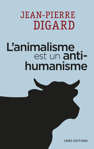 L'ANIMALISME EST UN ANTI-HUMANISME