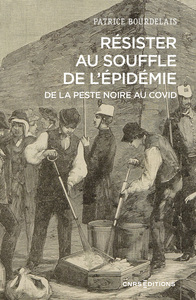 Résister au souffle de l'épidémie, de la Peste noire au Covid -