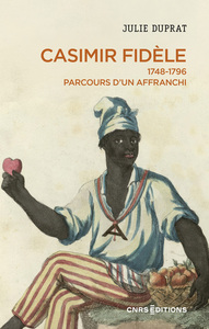 Casimir Fidèle - Parcours d'un affranchi, 1748-1796