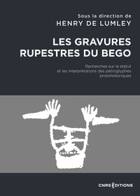 LES GRAVURES RUPESTRES DU BEGO - RECHERCHES SUR LE STATUT ET LES INTERPRETATIONS DES PETROGLYPHES PR