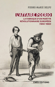 L'affaire Poerio (1851-1859). La fabrique d'un martyr révolutionnaire européen (1850-1860)