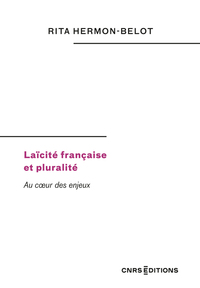 Laïcité française et pluralité - Au coeur des enjeux