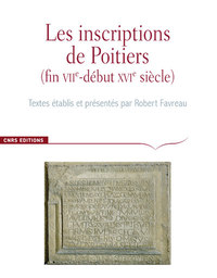 Les inscriptions de Poitiers - Corpus des inscriptions de la France médiévale - Hors série