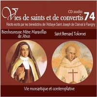 CD -vies de saints et convertis 74 sainte mère Maravillas de Jésus - saint Bernard Tolomei - vie monastique & contemplative - CD374