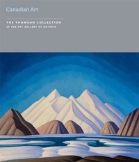 CANADIAN ART THE THOMSON COLLECTION