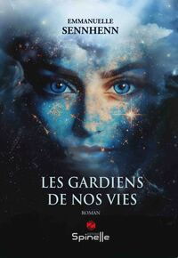 LES GARDIENS DE NOS VIES