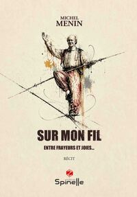 Sur mon fil – Entre frayeurs et joies…
