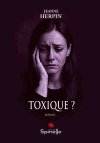 Toxique ?