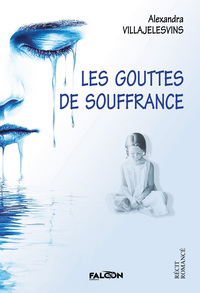 LES GOUTTES DE SOUFFRANCE