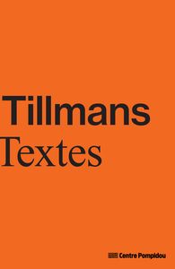 WOLFGANG TILLMANS - TEXTE