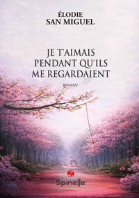 Je t’aimais pendant qu’ils me regardaient